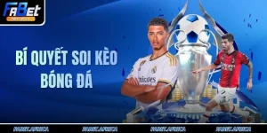 Bí Quyết Soi Kèo Bóng Đá - 3 Tuyệt Kỹ Tại Nhà Cái FABET