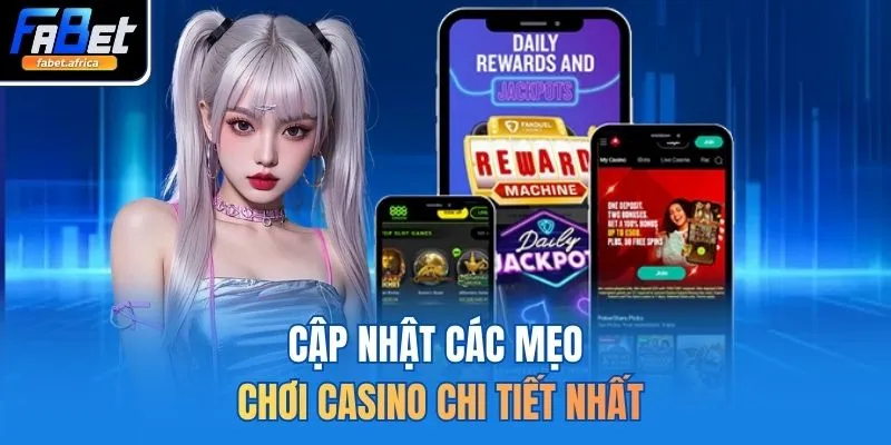 Cập nhật các mẹo chơi casino chi tiết nhất