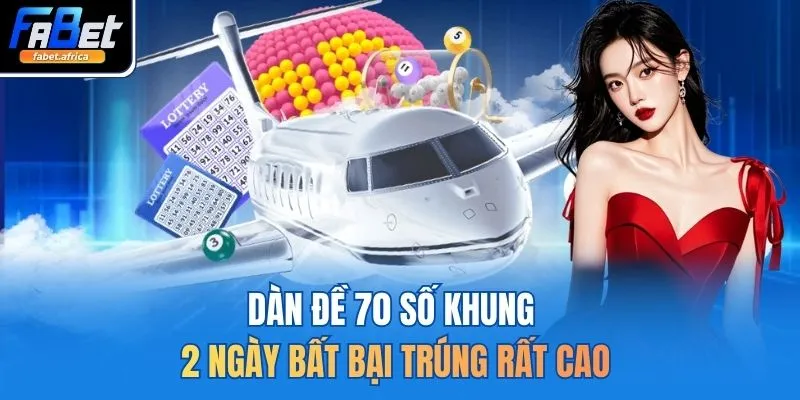 Dàn đề 70 số khung 2 ngày bất bại trúng rất cao