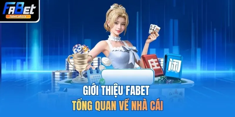 Giới thiệu FABET tổng quan về nhà cái