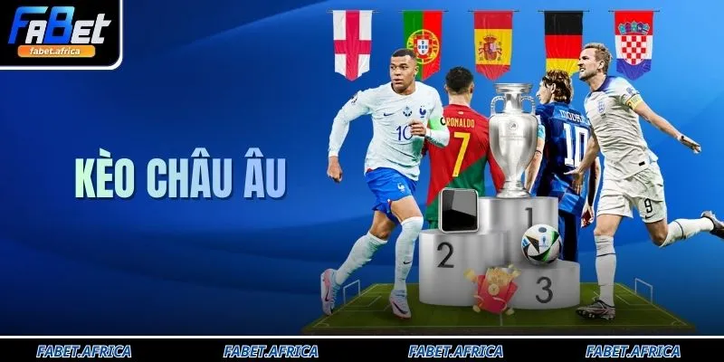 Kèo Châu Âu 1x2 Tại FABET Giúp Bạn Thắng 99% Tiền Thưởng