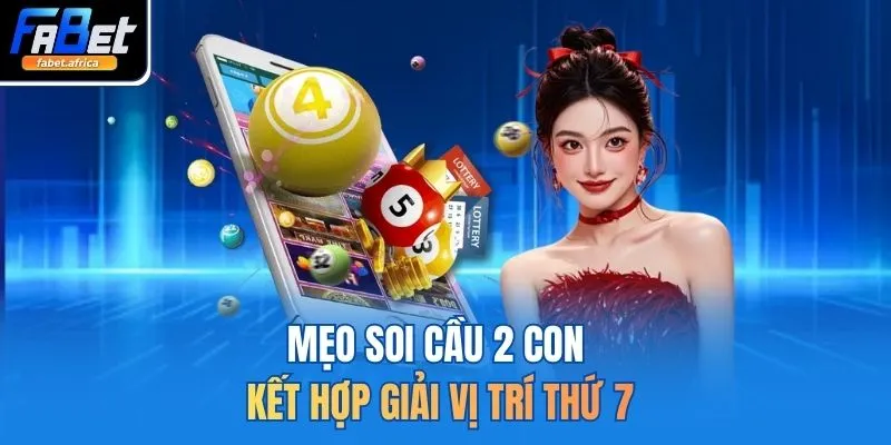 Mẹo soi cầu 2 con kết hợp giải vị trí thứ 7