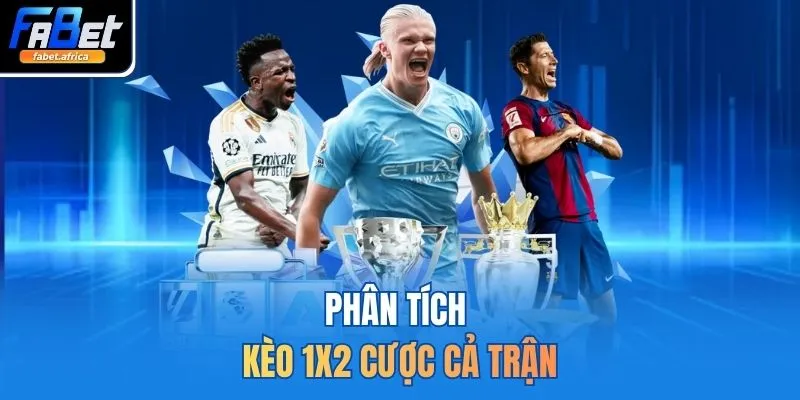 Phân tích kèo 1x2 cược cả trận